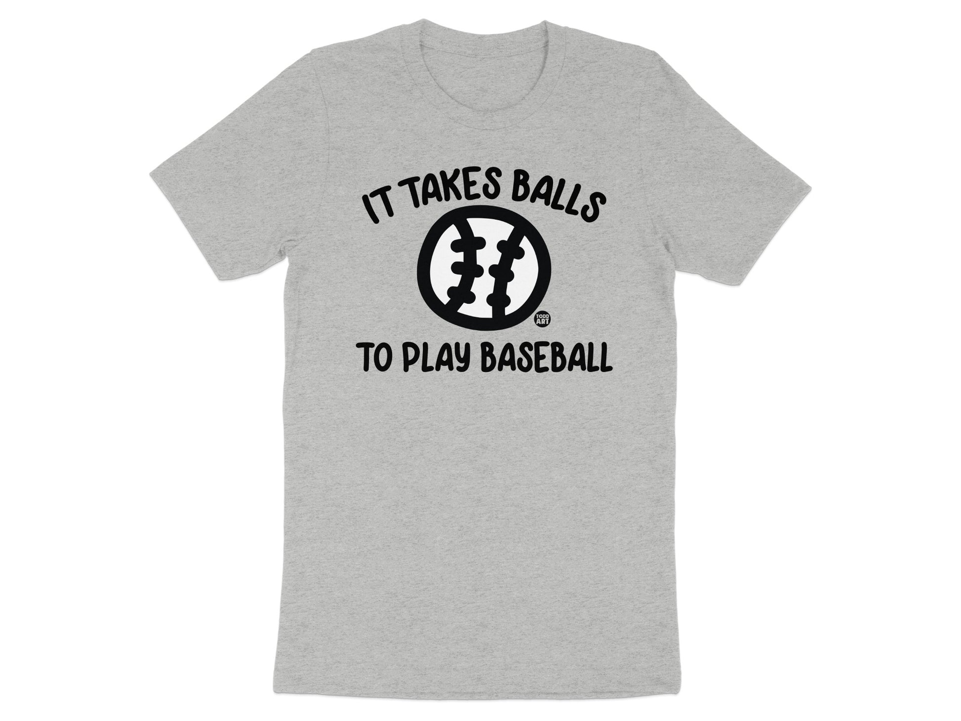 It Takes Balls To Play Baseball T-shirt
