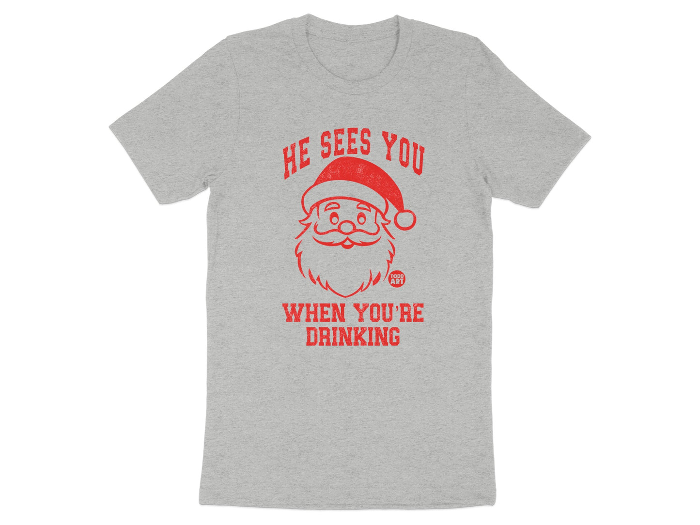He Sees You When You're Drinking T-shirt product