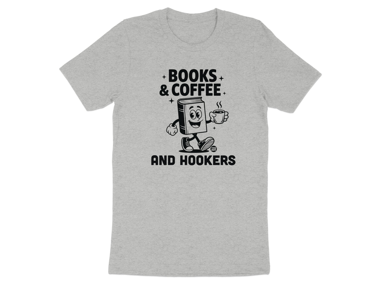 Books and Coffee and Hookers T-shirt product