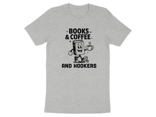 Books and Coffee and Hookers T-shirt product