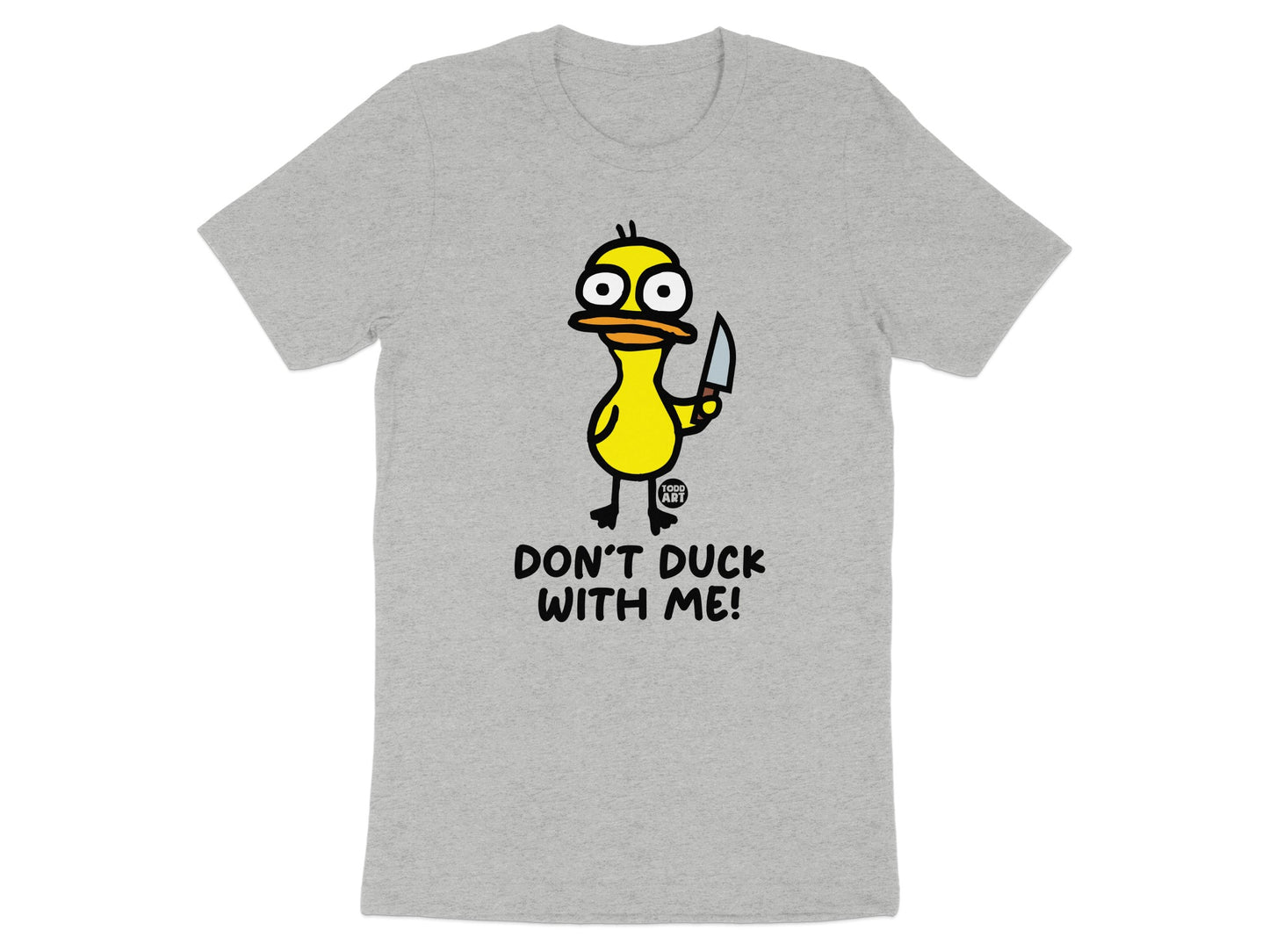 Don't Duck With Me Funny Graphic T-Shirt Product Type