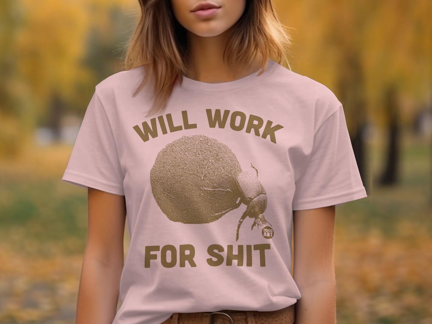 Will Work for Shit Funny T-shirt product type