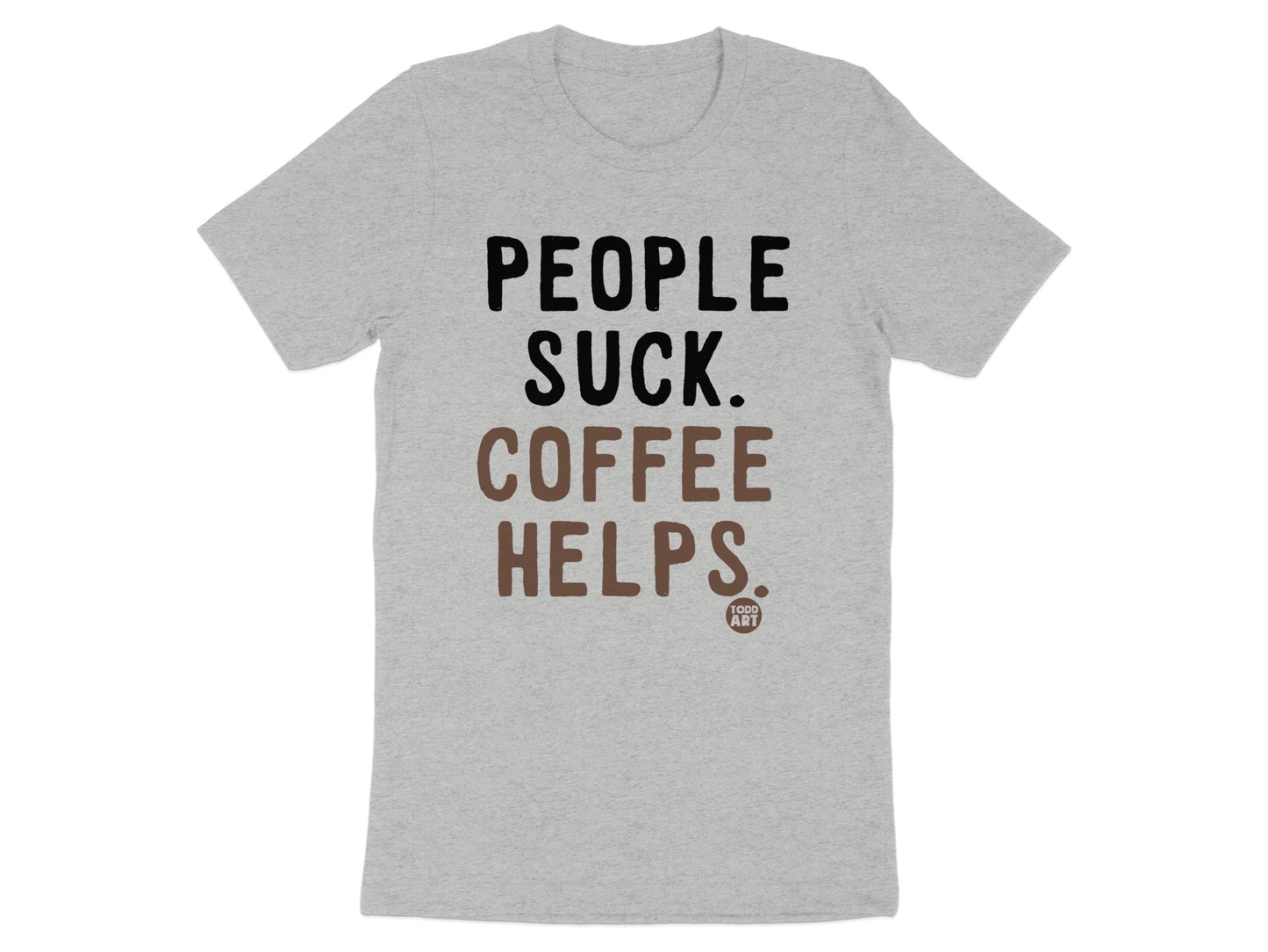 People Suck Coffee Helps Graphic T-shirt product