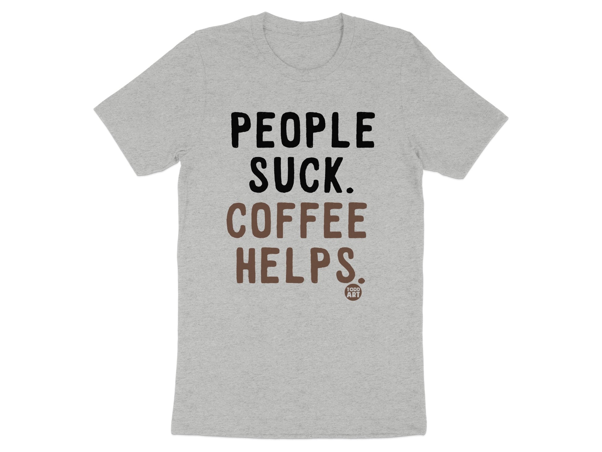People Suck Coffee Helps Graphic T-shirt product