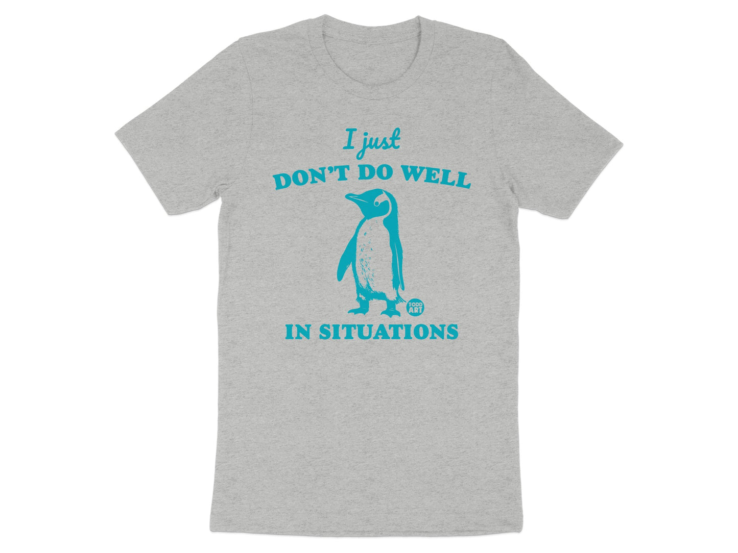 I Just Don't Do Well in Situations Graphic T-Shirt