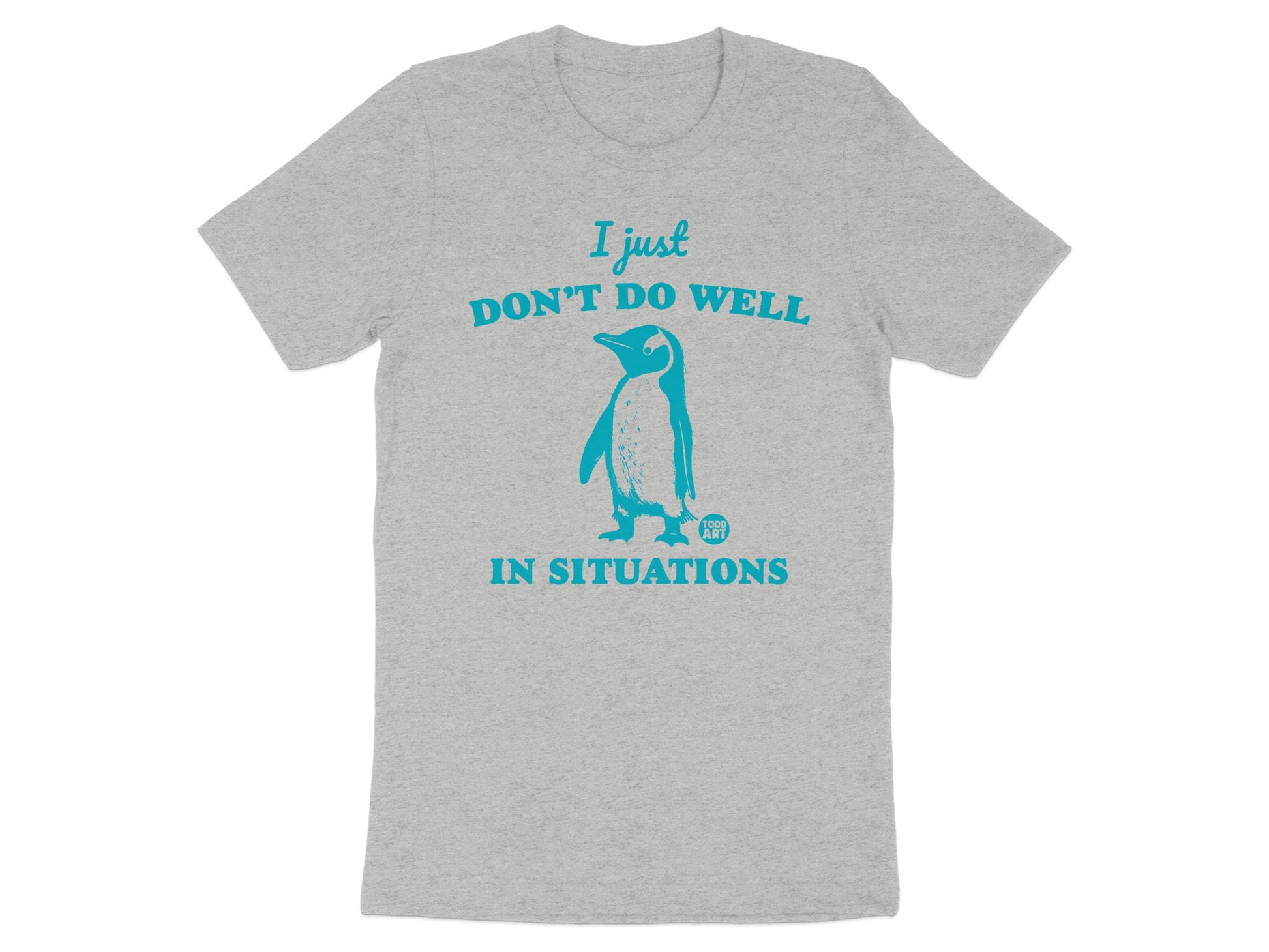 I Just Don't Do Well in Situations Graphic T-Shirt
