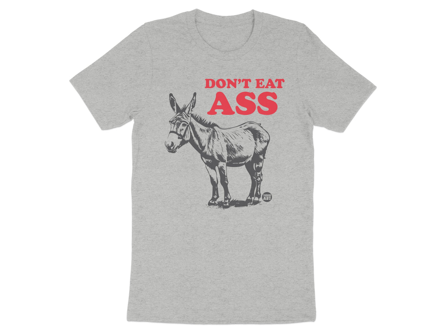 Don't Eat Ass Graphic Donkey Graphic Tee shirt product type