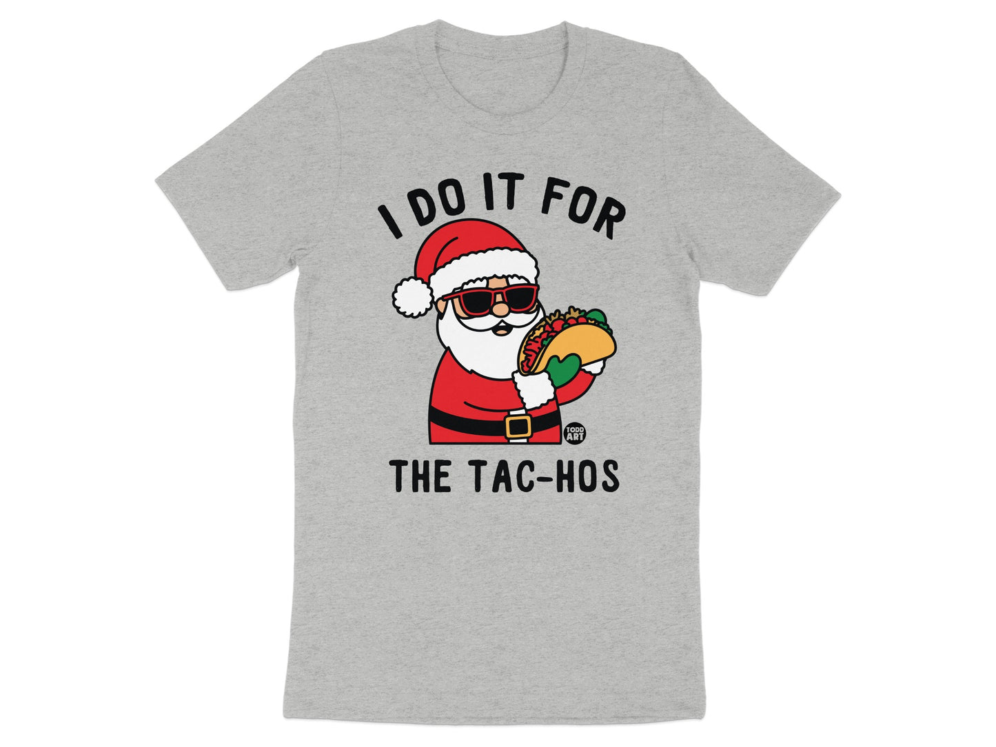 I Do It For The Tac-Hos Santa Eating Taco shirt