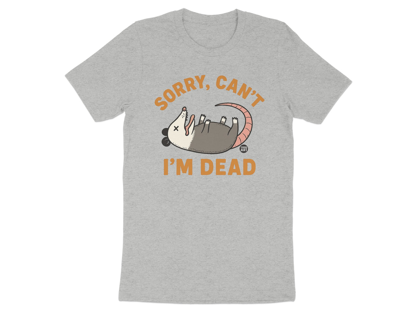 Sorry Can't I'm Dead Funny Graphic T-Shirt