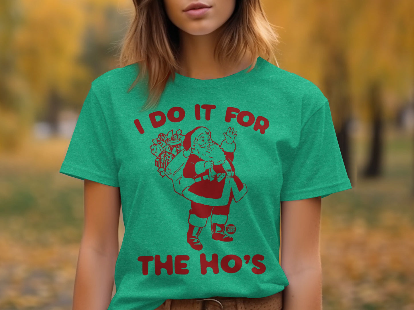 Funny Santa I Do It For The Ho's Green Graphic T Shirt