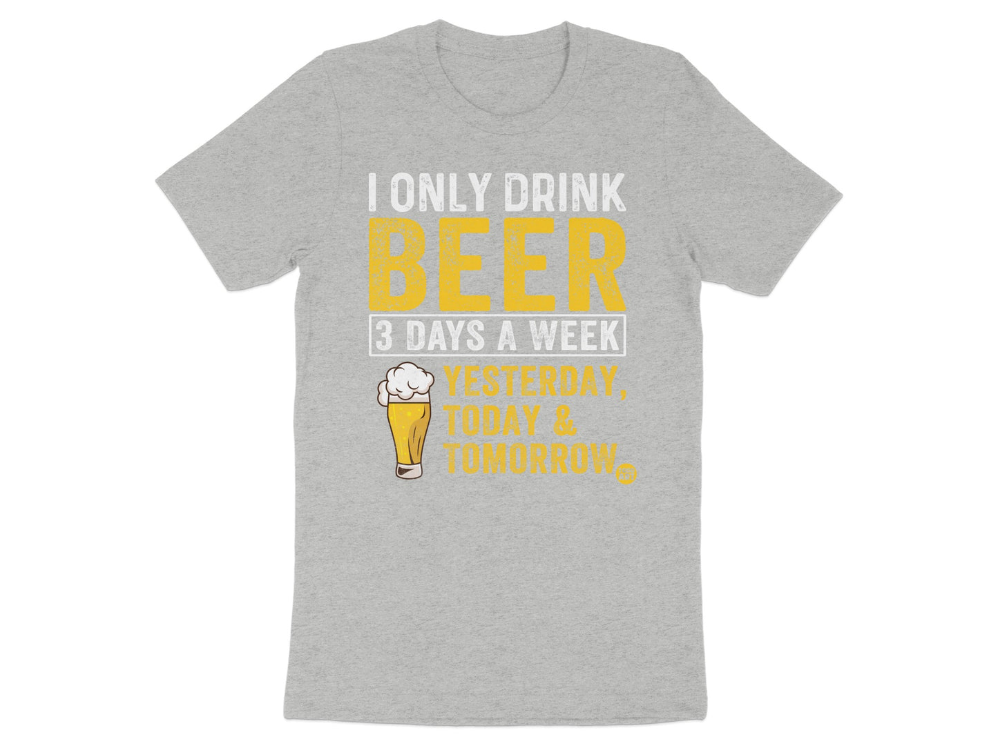 I Only Drink Beer 3 Days A Week Funny Shirt product type