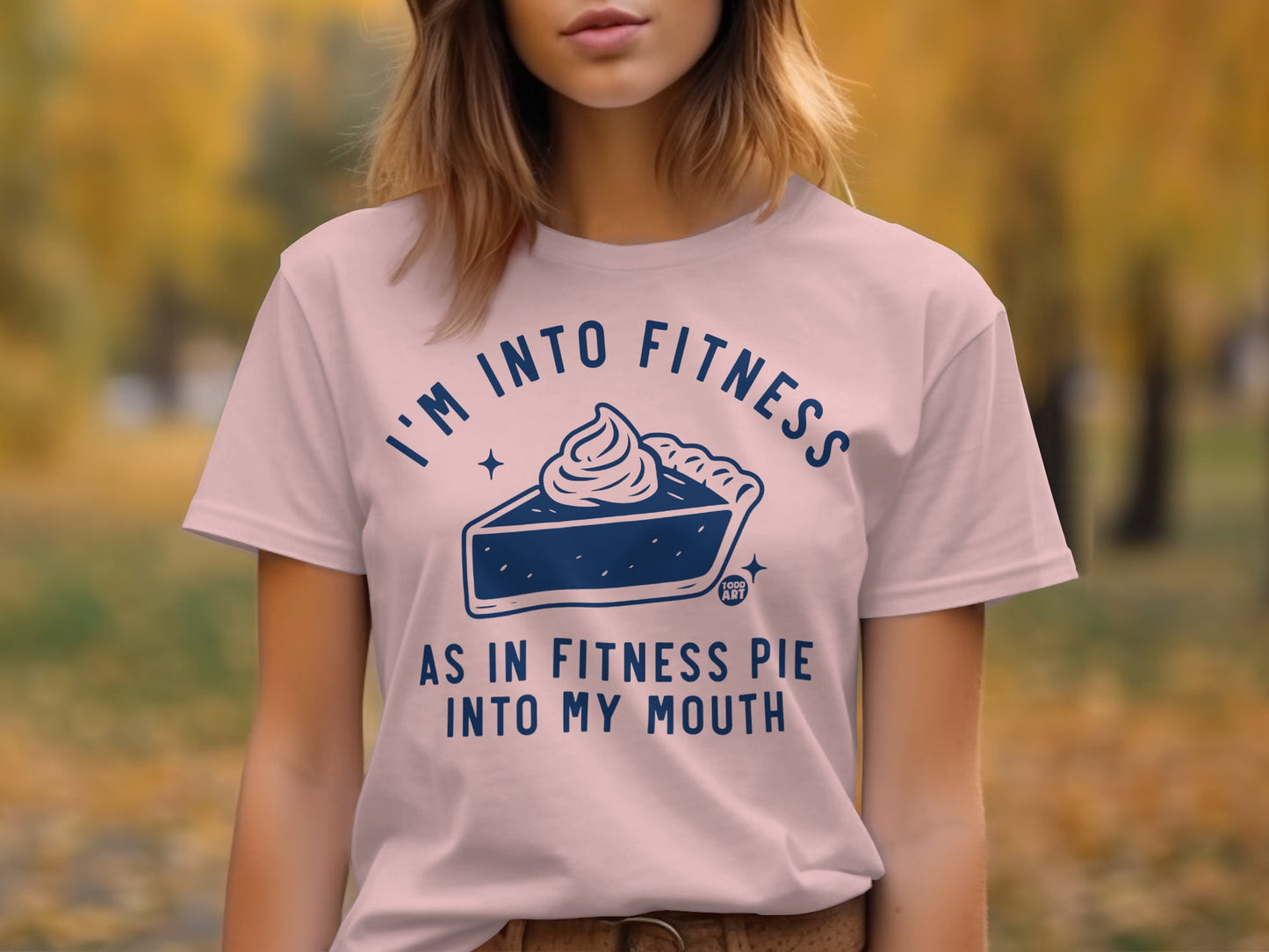 I'm Into Fitness Pie Into My Mouth T-shirt product type