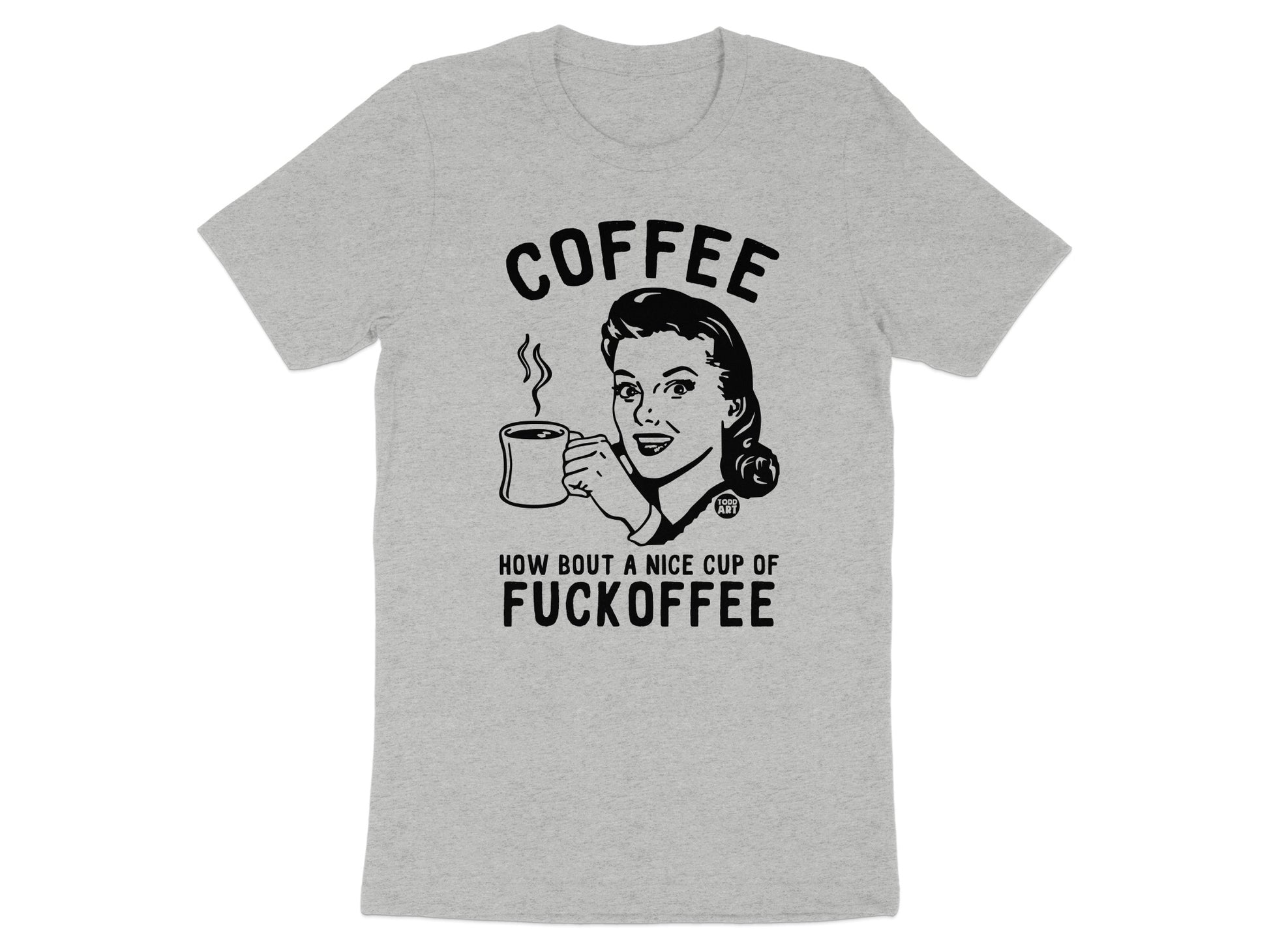 How Bout A Nice Cup of Fuckoffee Coffee T-shirt product type