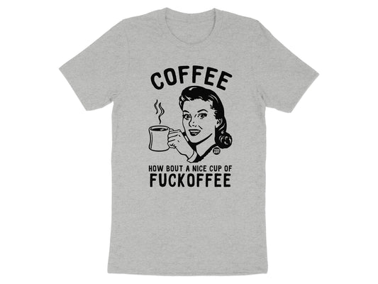 How Bout A Nice Cup of Fuckoffee Coffee T-shirt product type