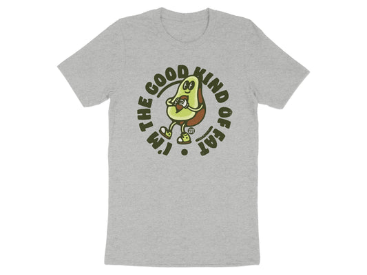 I Am The Good Kind Of Fat Funny Avocado T-Shirt