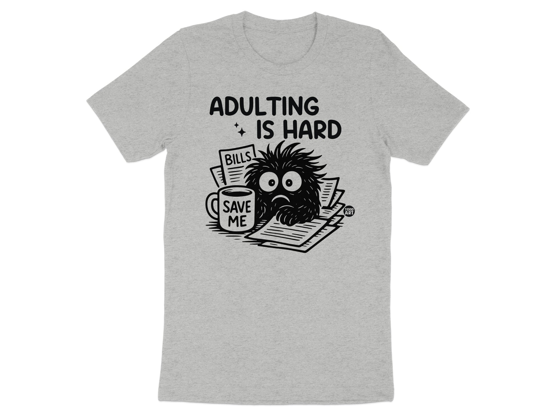 Adulting Is Hard Save Me Cute Fun Humorous T-Shirt product