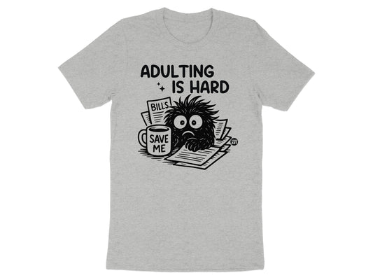 Adulting Is Hard Save Me Cute Fun Humorous T-Shirt product