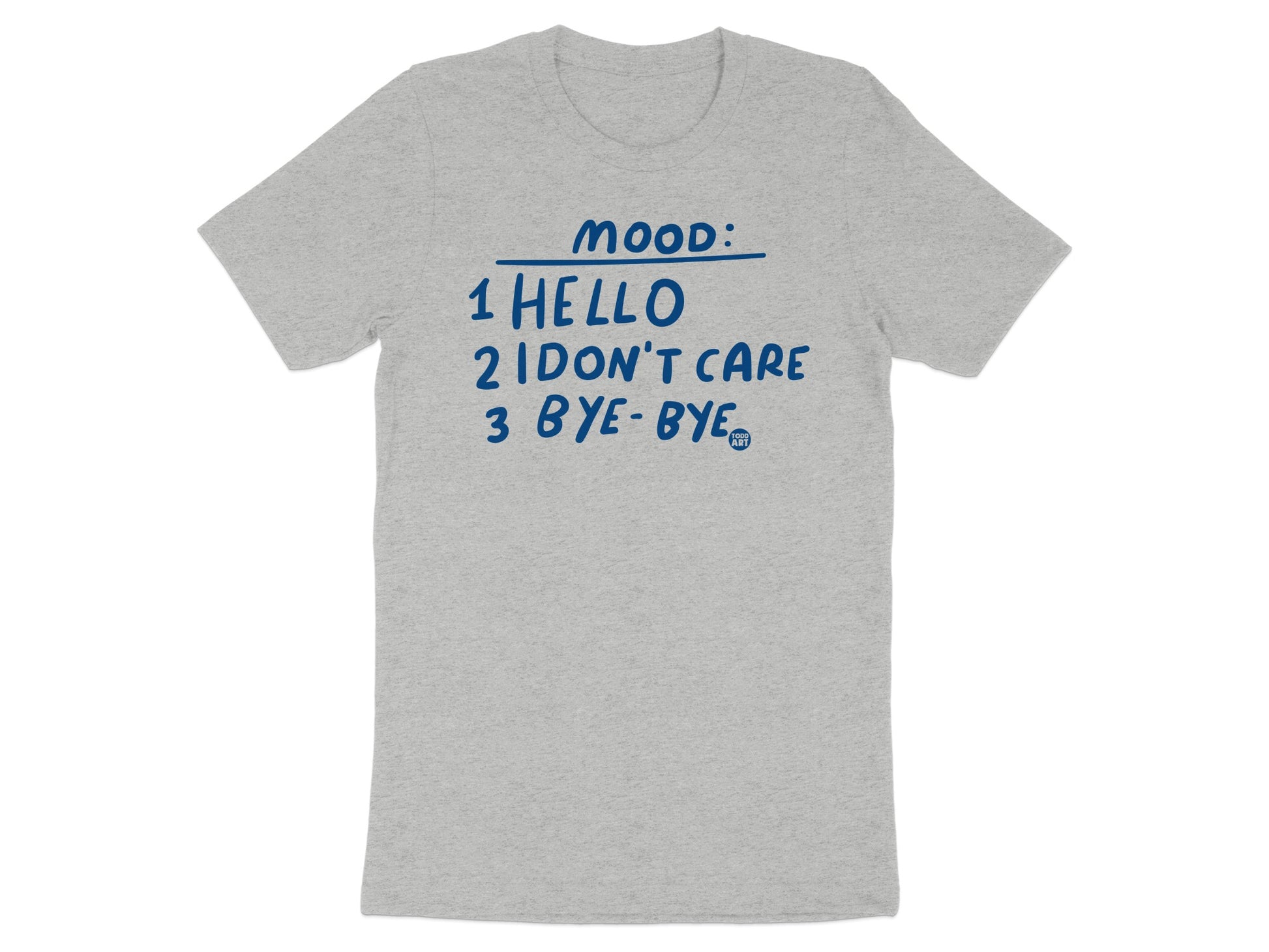 Funny Mood Hello Don't Care Bye Bye Shirt Product