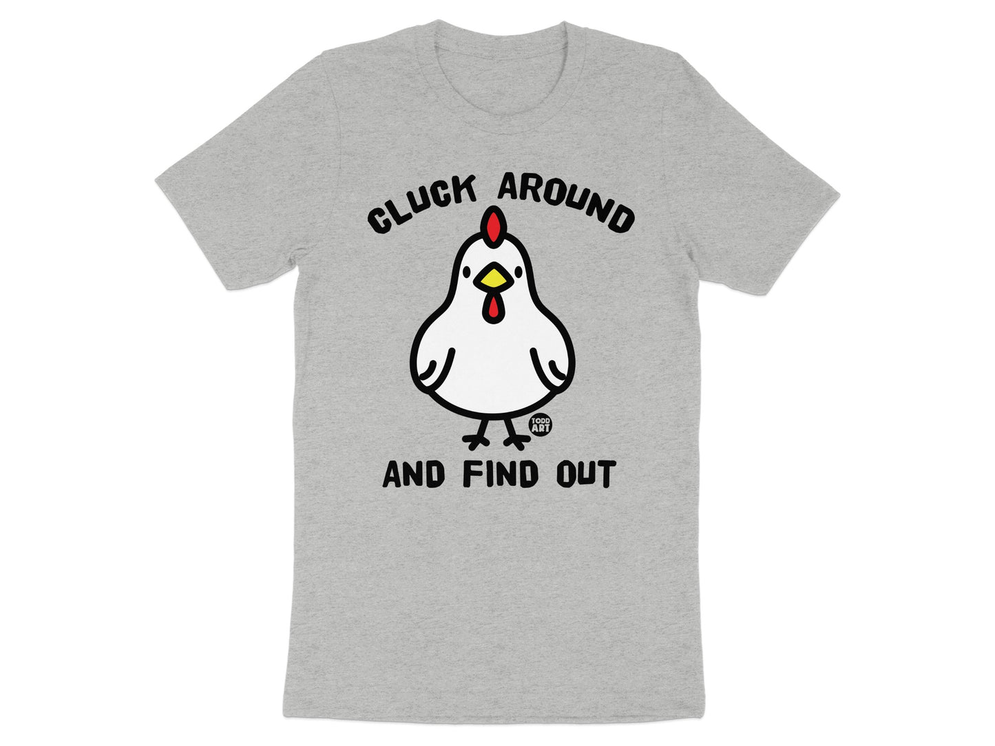 Cluck Around And Find Out Funny Graphic Shirt product