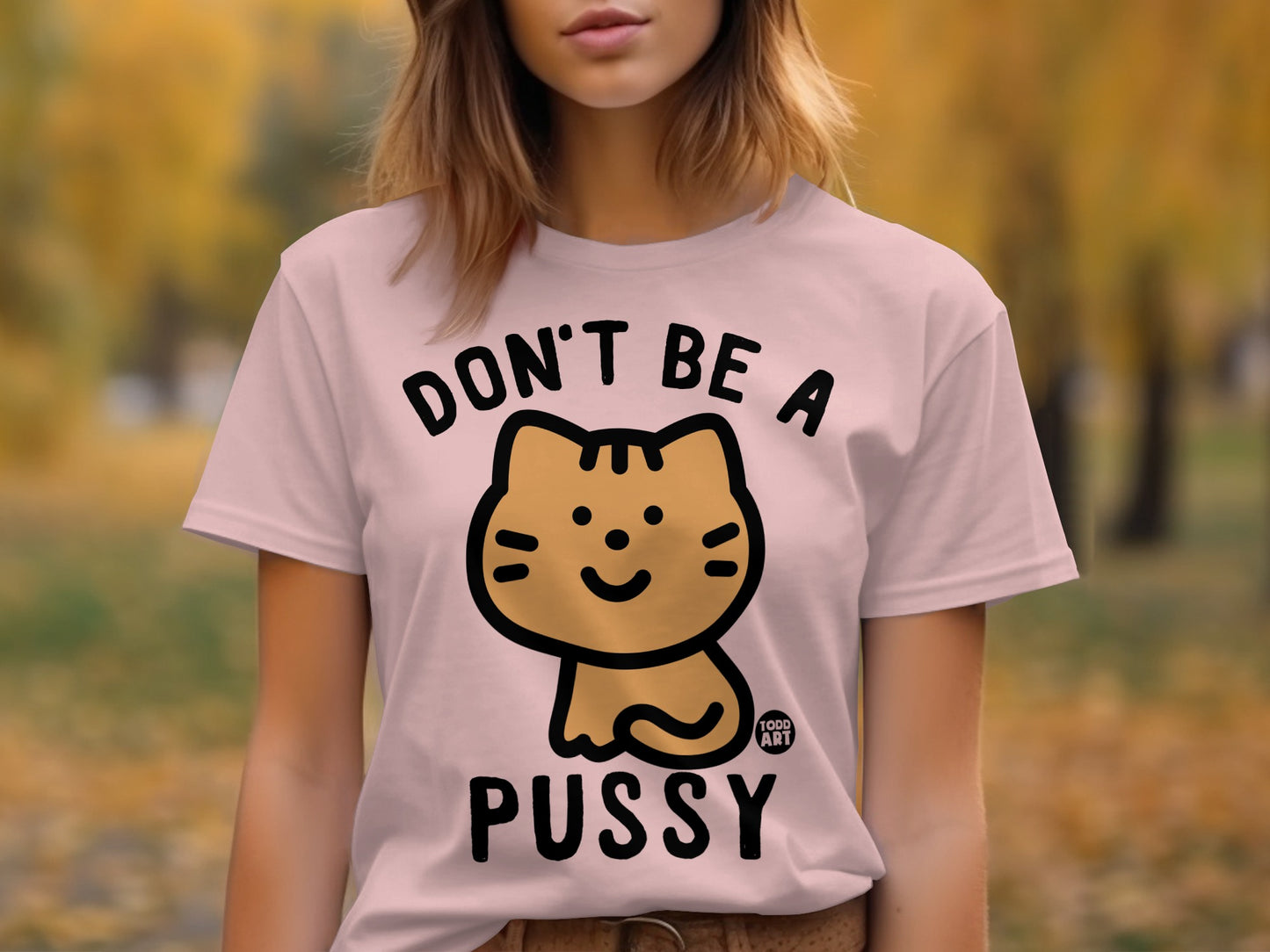 Don't Be A Pussy Cute Kitten Graphic T-shirt product