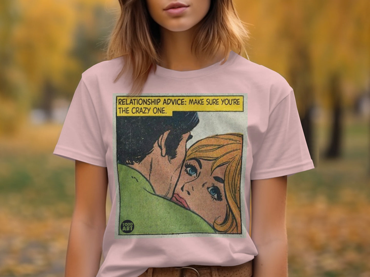 Relationship Advice Make Sure You're The Crazy One Shirt