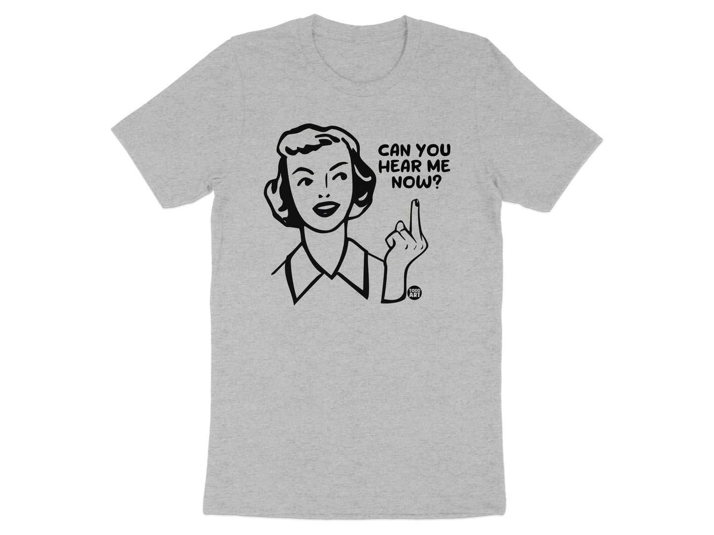 Can You Hear Me Now Graphic T-Shirt