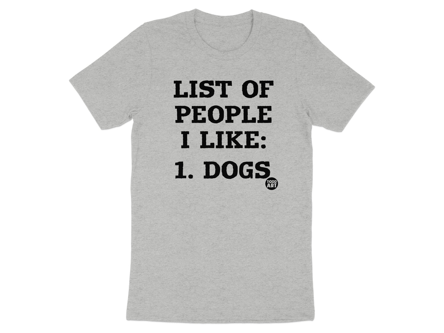 List of People I Like Dogs Graphic T Shirt product