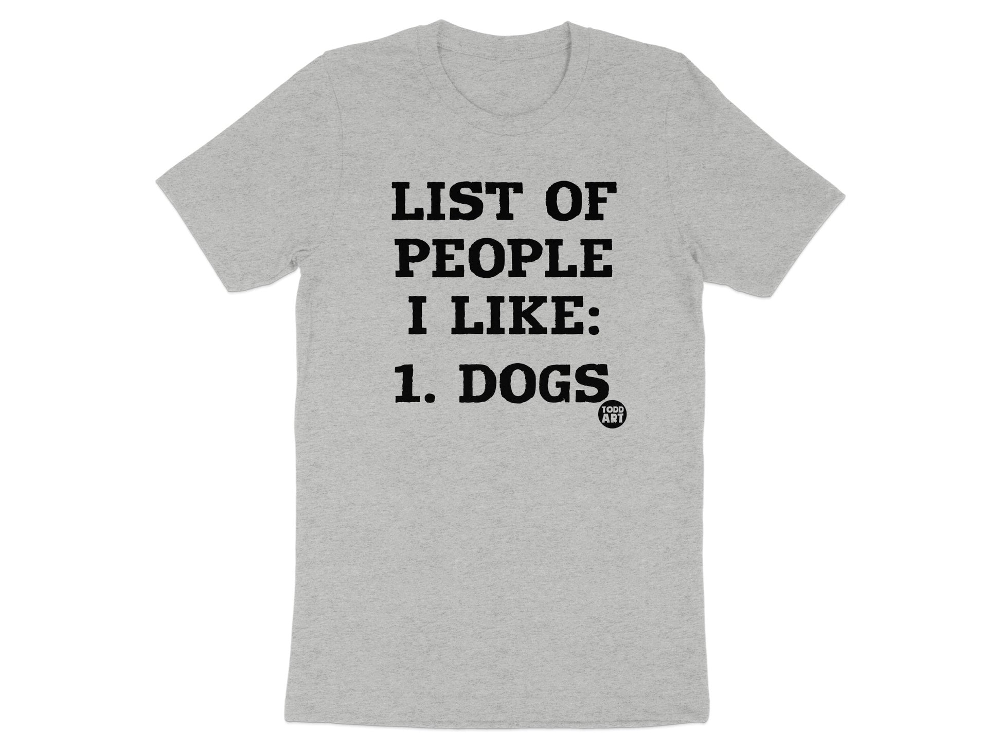List of People I Like Dogs Graphic T Shirt product