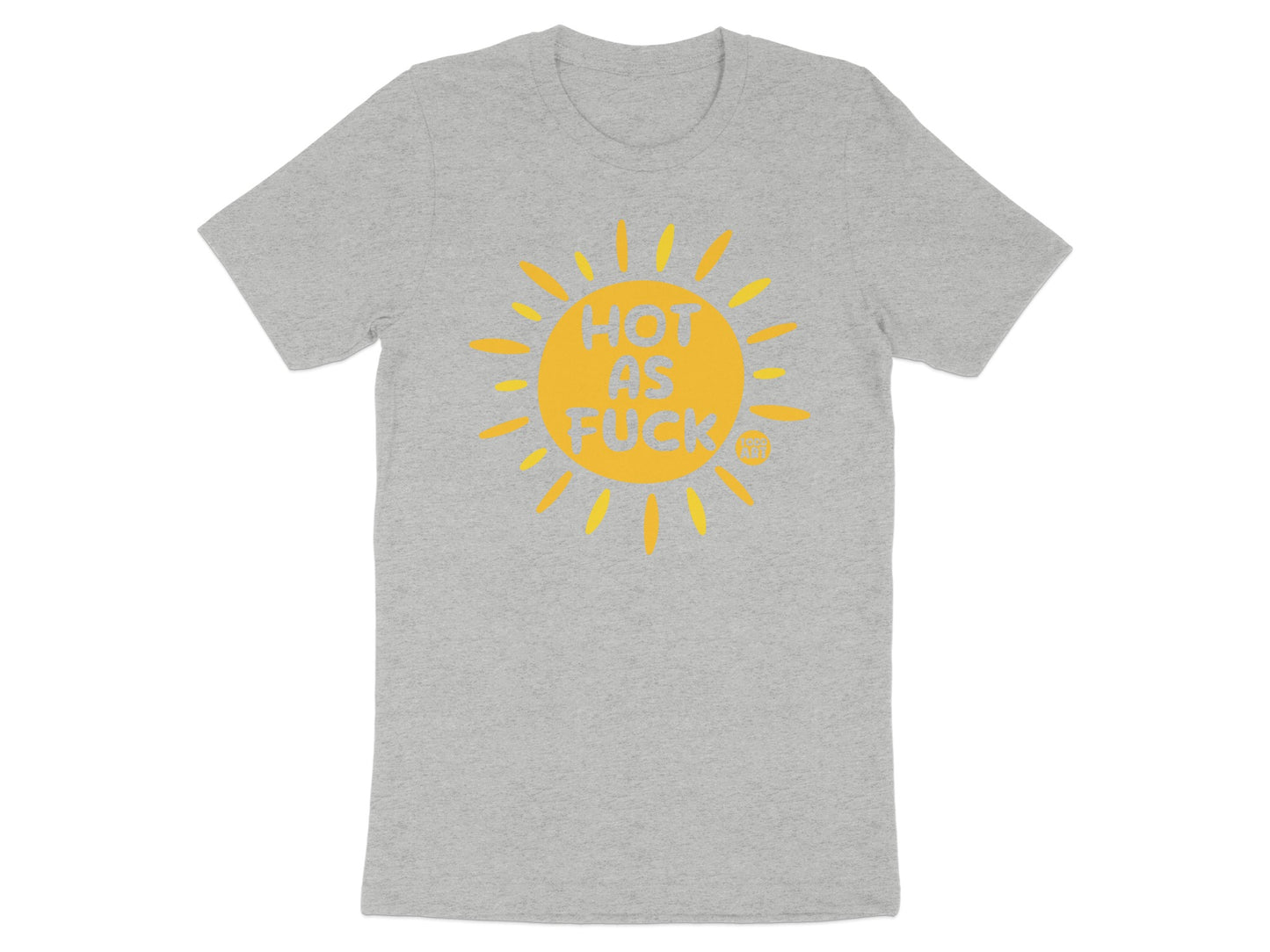 Hot as Fuck Sun Graphic T-shirt Casual Wear