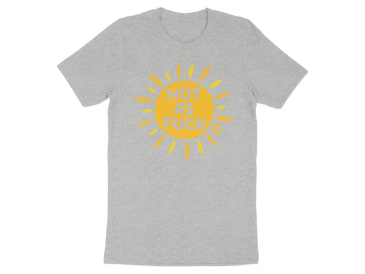 Hot as Fuck Sun Graphic T-shirt Casual Wear