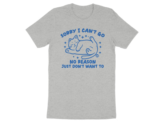 Sorry I Can't Go No Reason Just Don't Want To product type