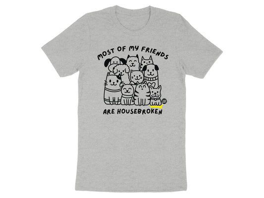 Most of My Friends are Housebroken T-shirt product
