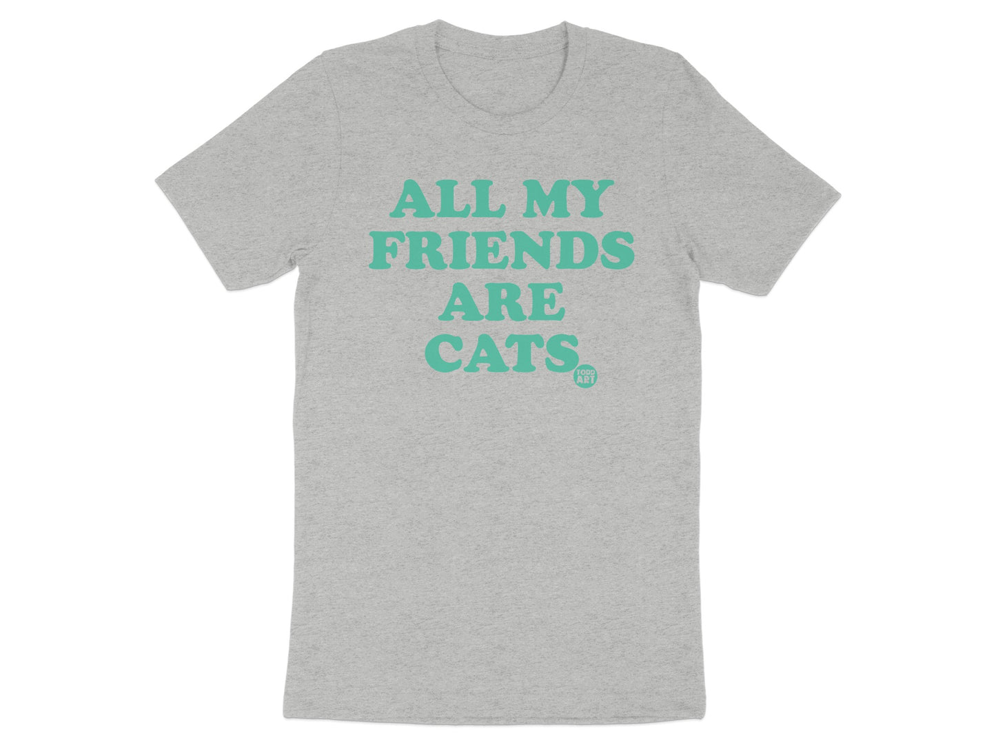 All My Friends Are Cats Graphic T-Shirt product