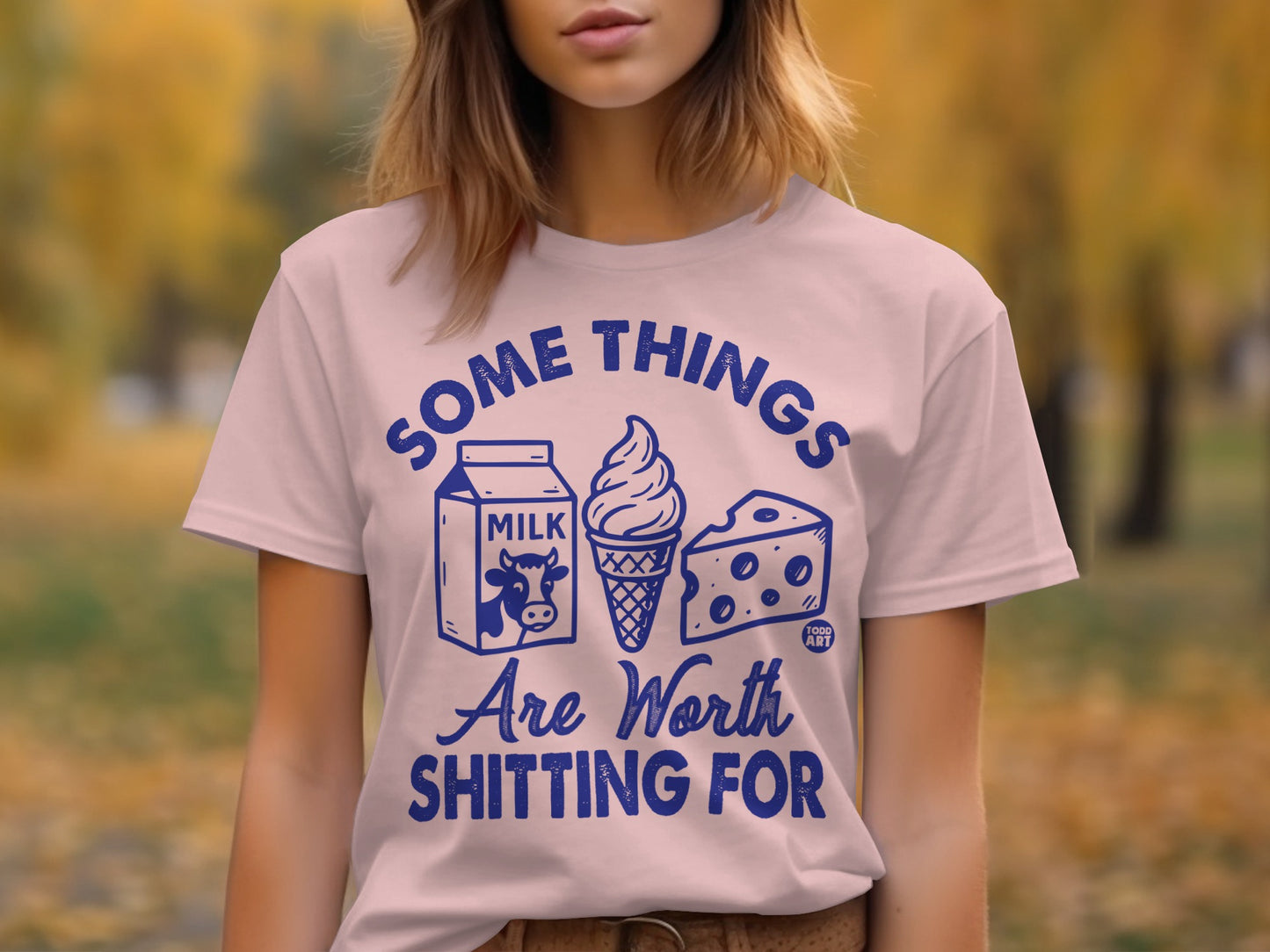Some Things Are Worth Shitting For T-shirt product