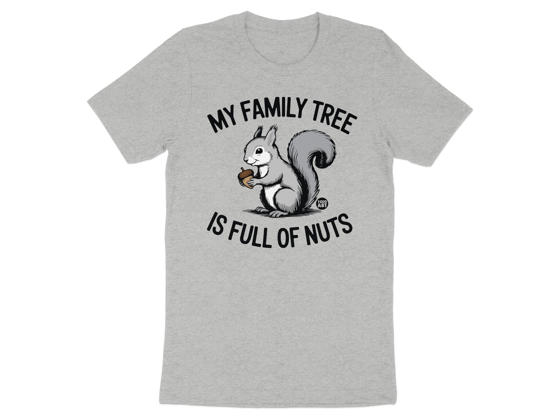 My Family Tree Is Full Of Nuts Graphic T-Shirt