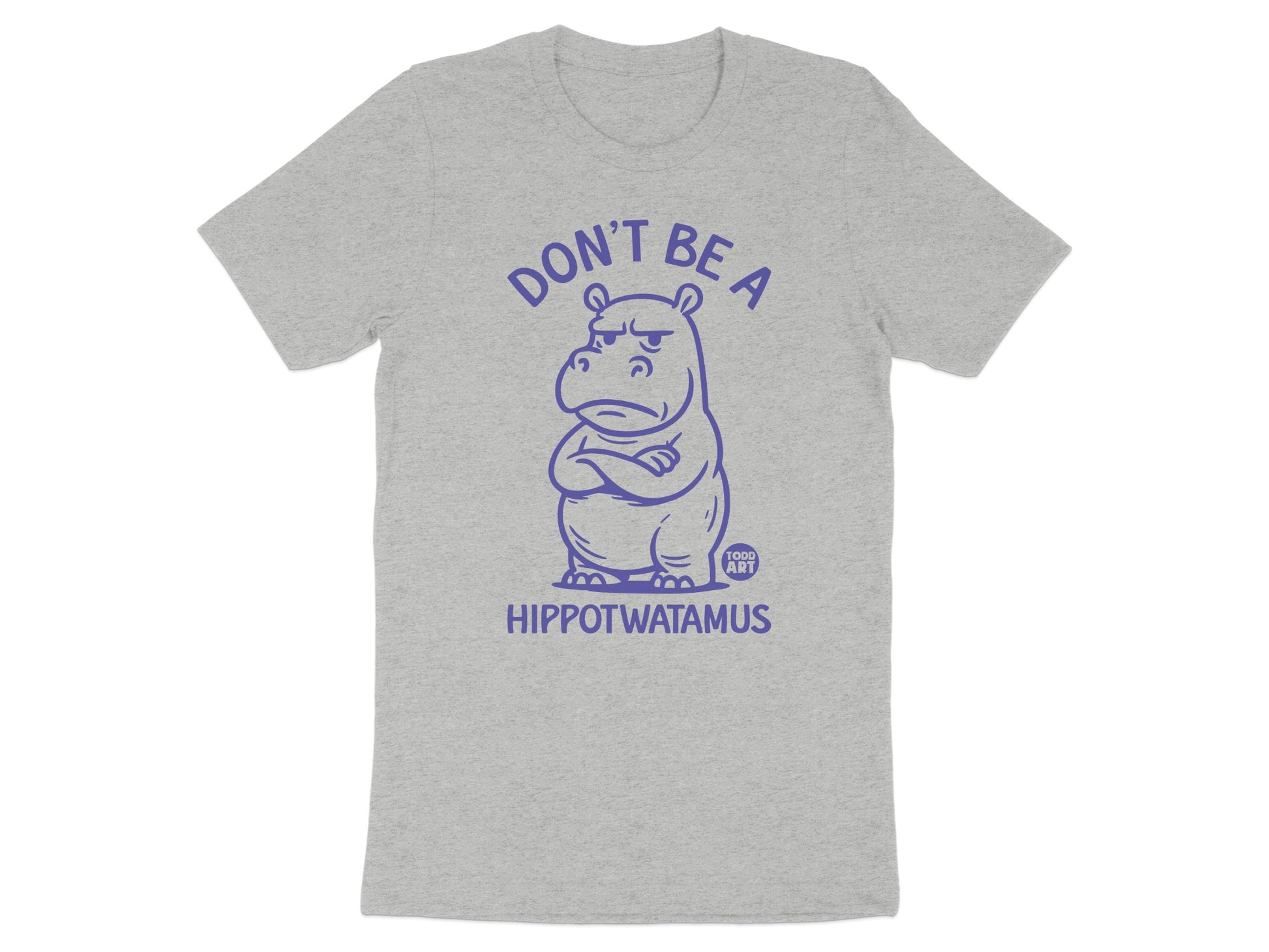 Funny Don't Be A Hippotwatamus Graphic Tee product