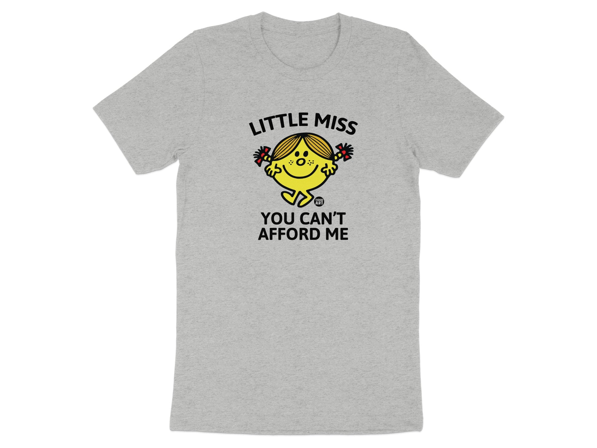 Little Miss You Can't Afford Me T-shirt