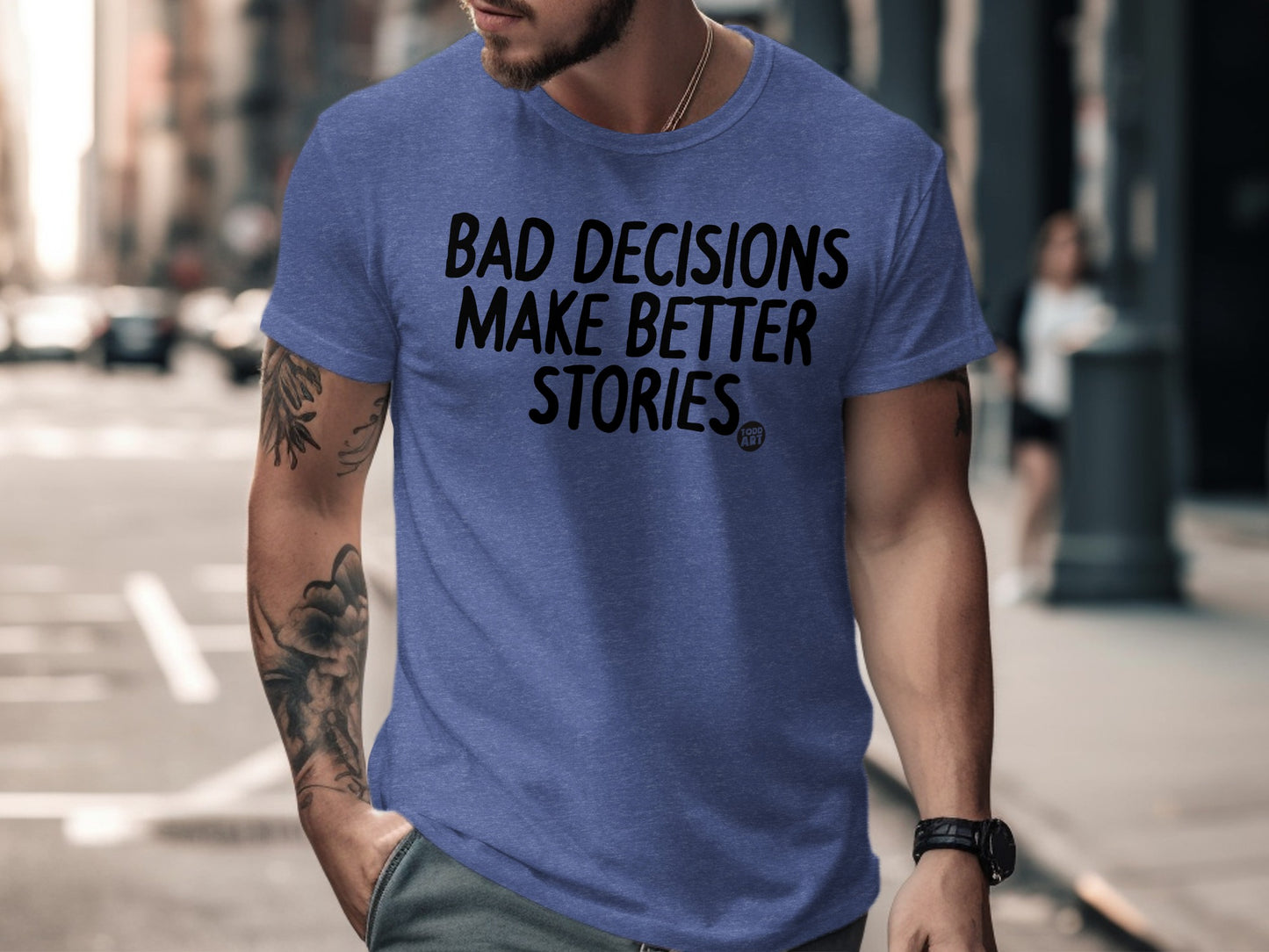 Bad Decisions Make Better Stories T-Shirt product