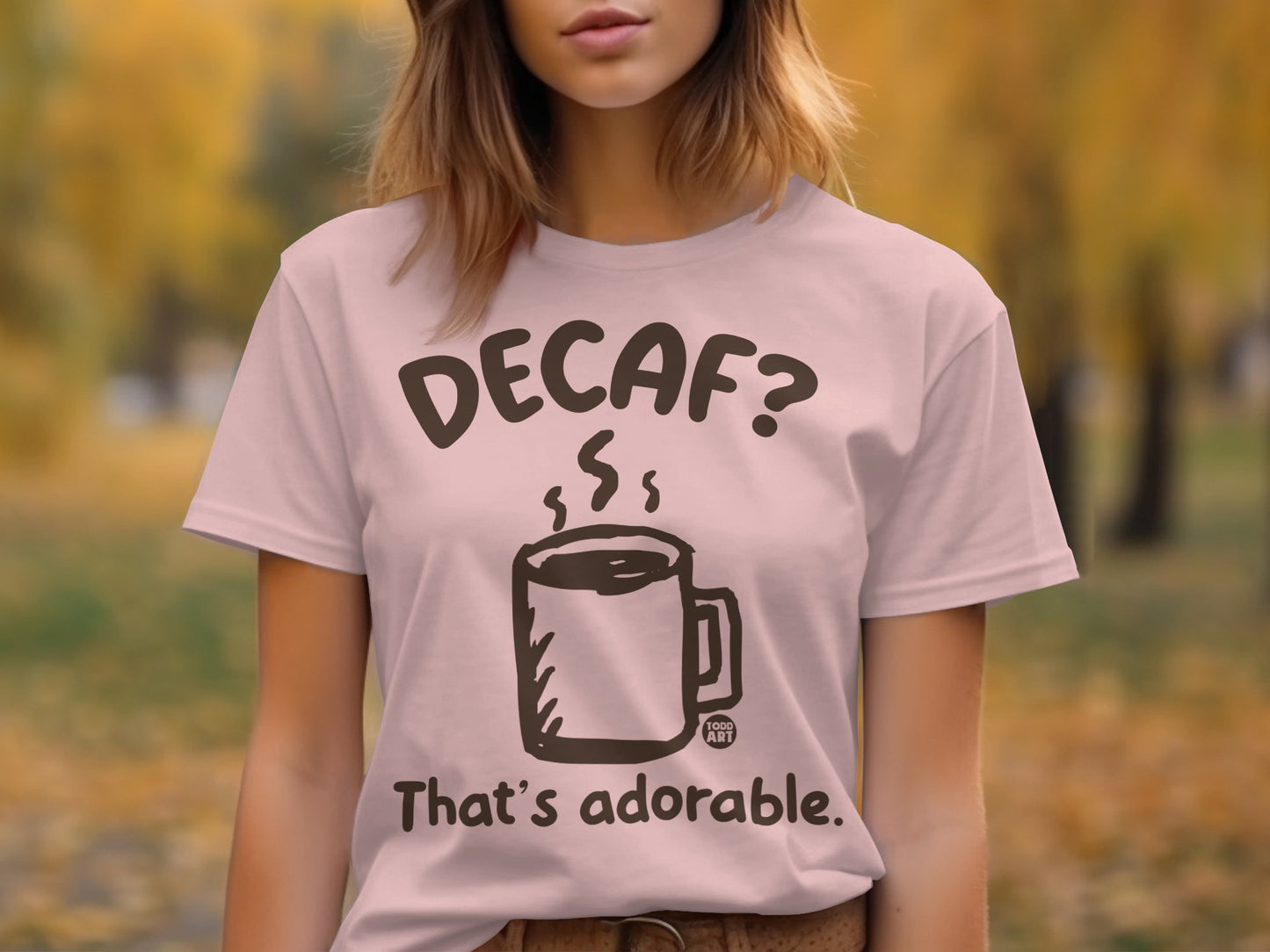 Decaf That's Adorable Mug Print Shirt product