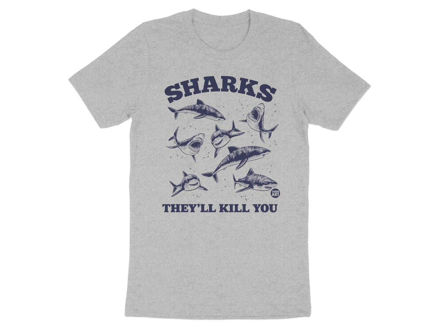 Sharks They'll Kill You Graphic T-shirt