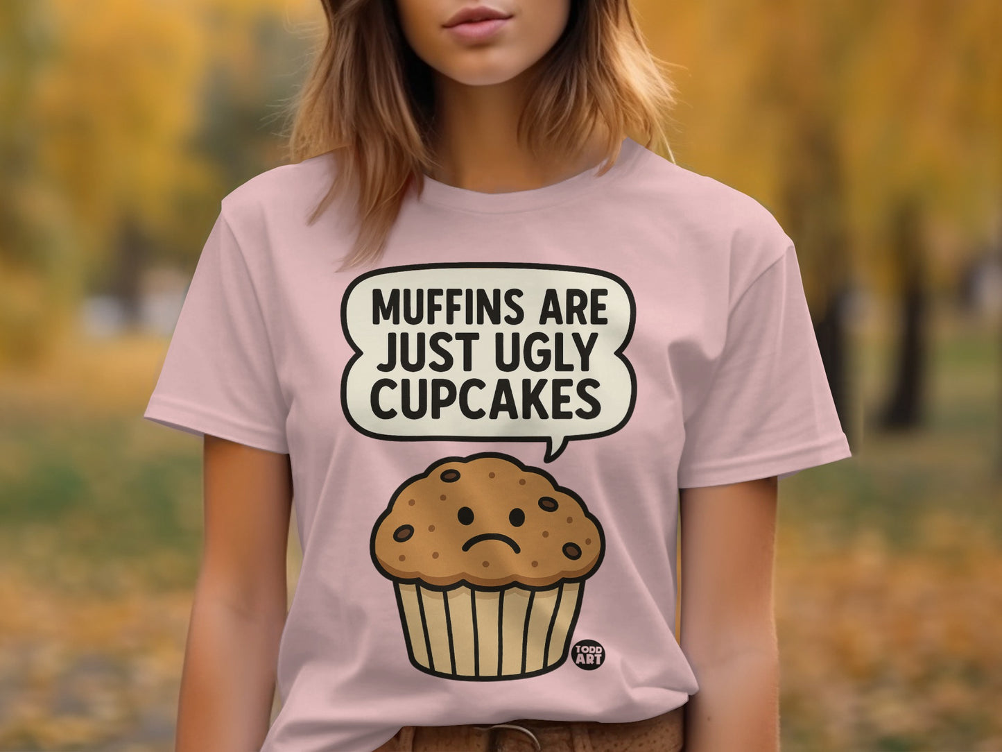 Muffins Are Just Ugly Cupcakes T-Shirt product