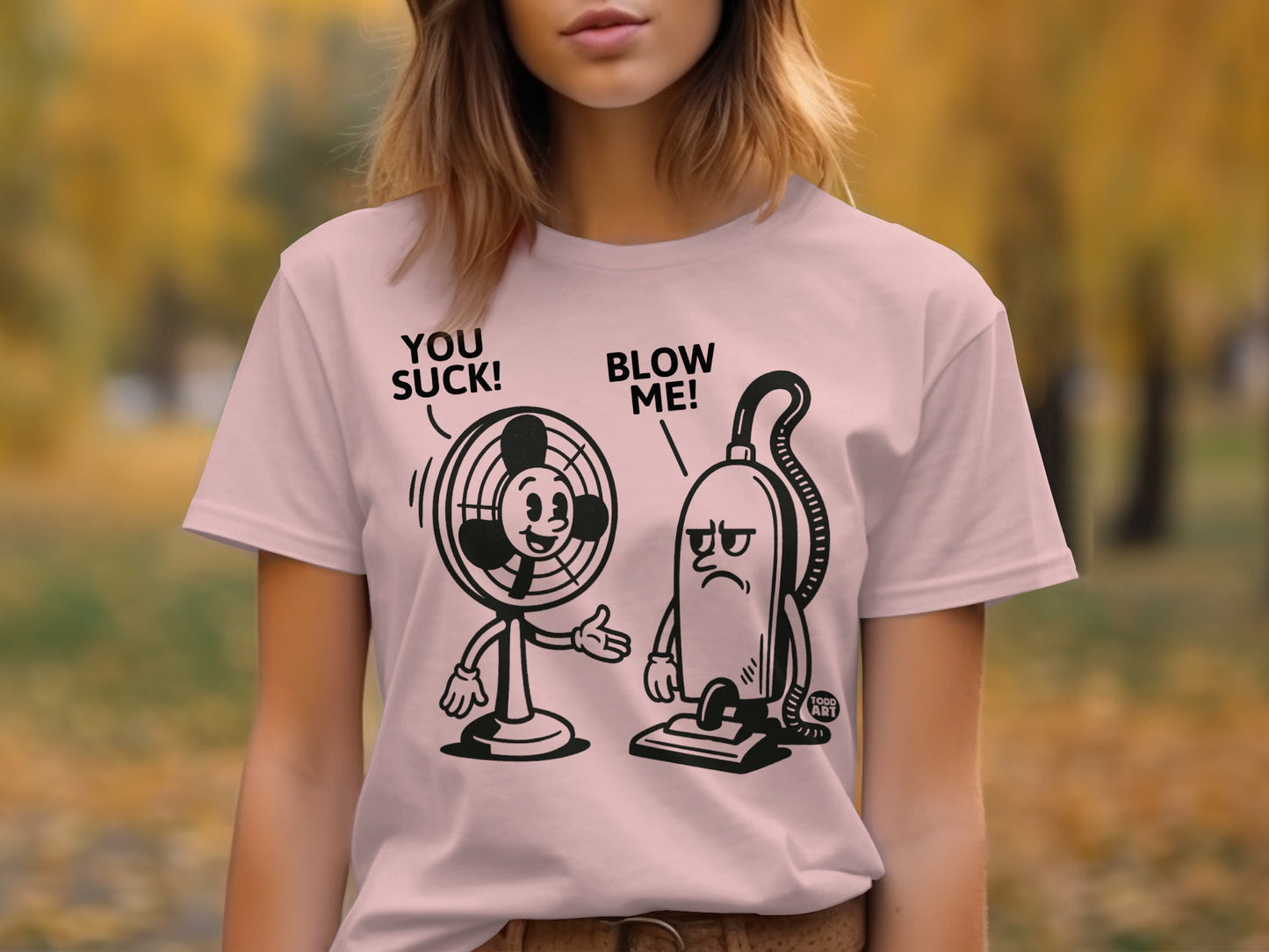 You Suck Blow Me Fan and Vacuum T-shirt product