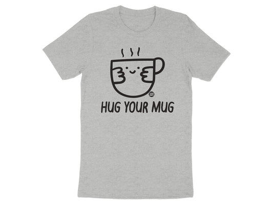 Hug Your Mug Coffee Cup Graphic T-Shirt product