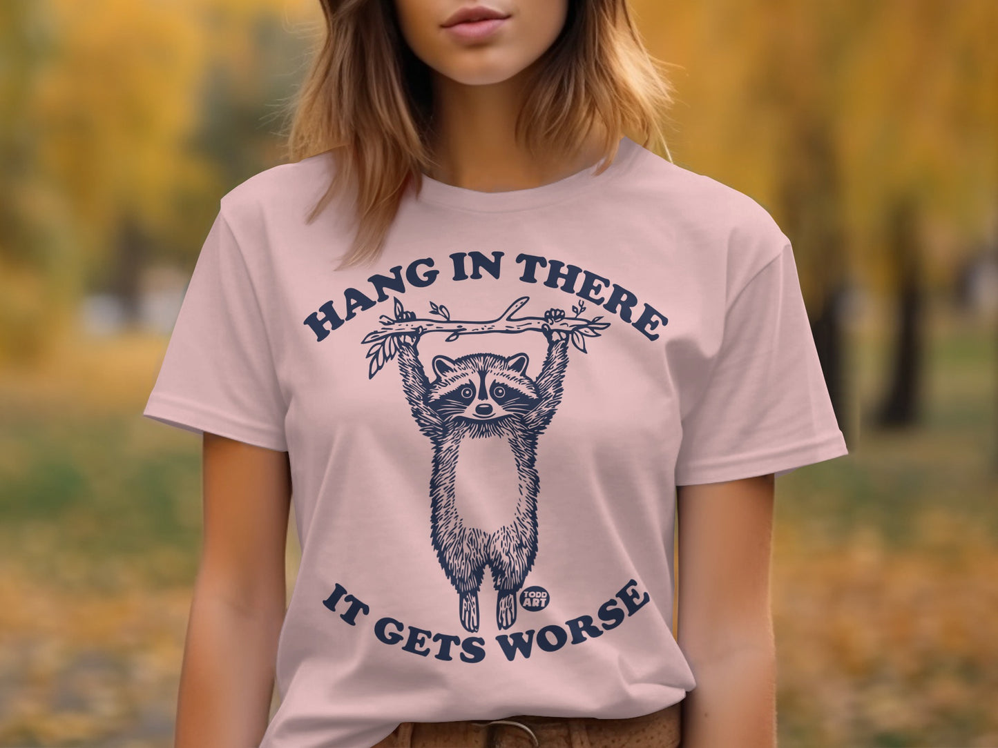 Hang in There It Gets Worse Graphic T-Shirt