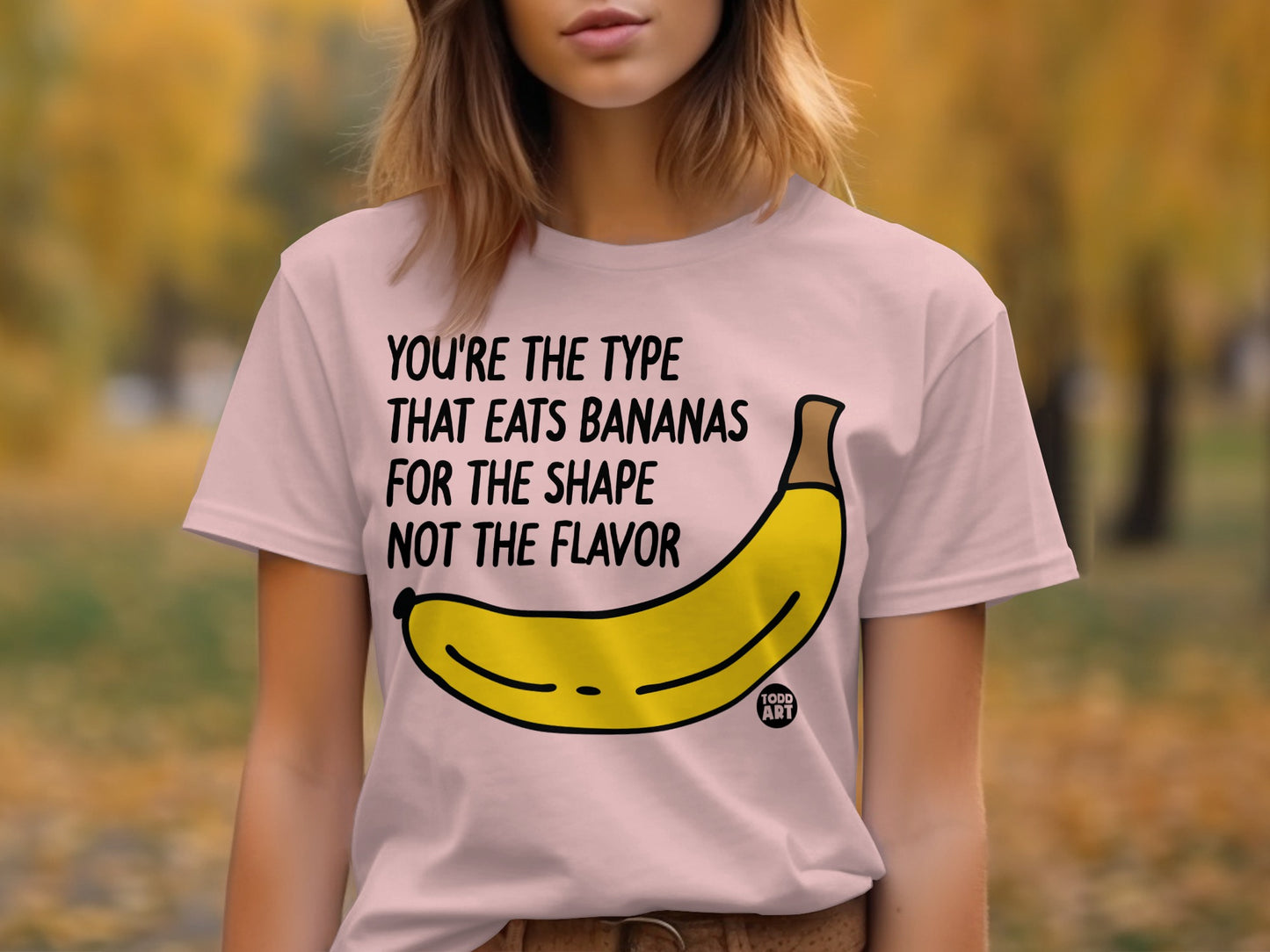 You're The Type That Eats Bananas T-shirt product