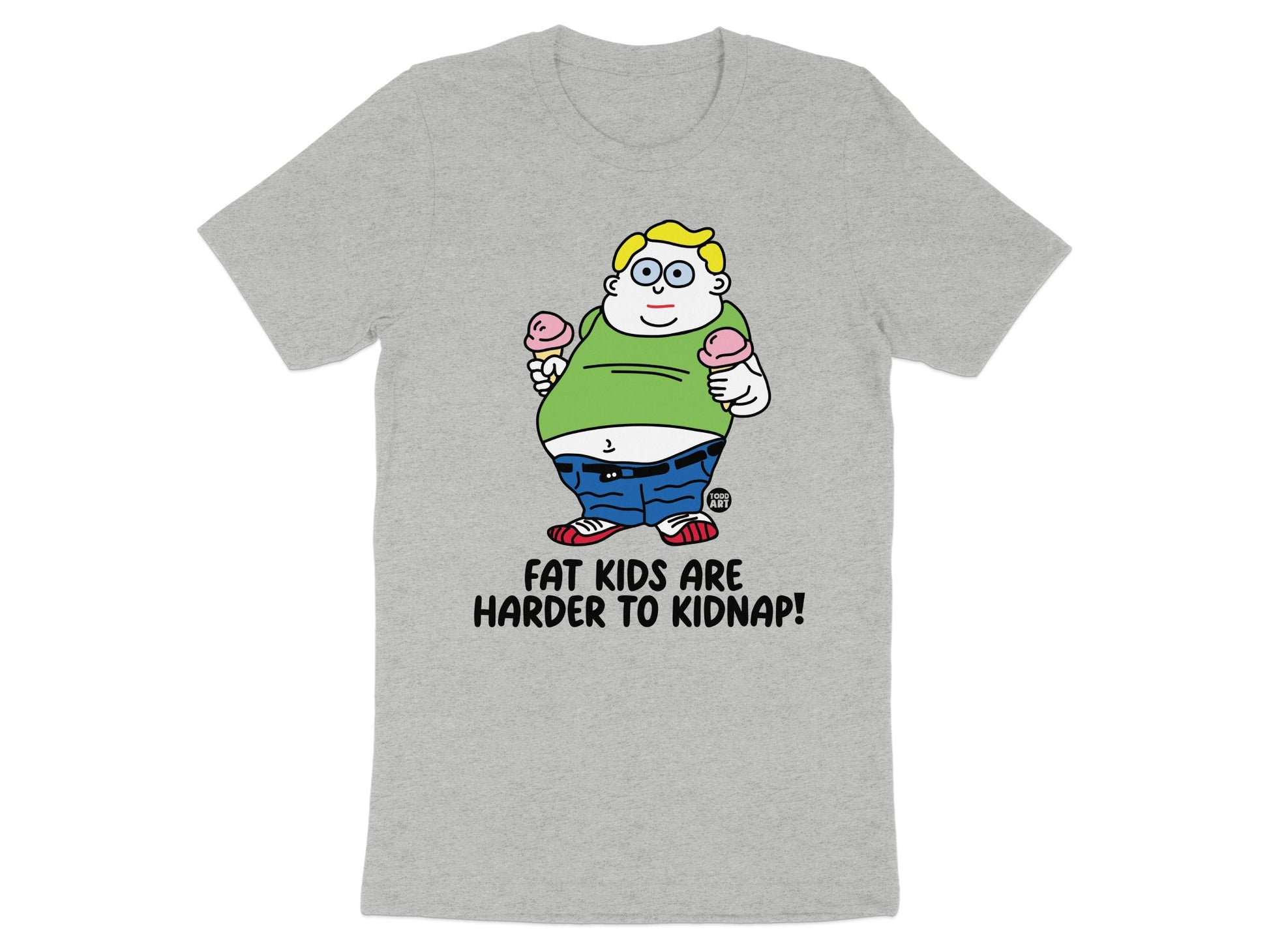 Fat Kids Are Harder To Kidnap Funny T shirt product