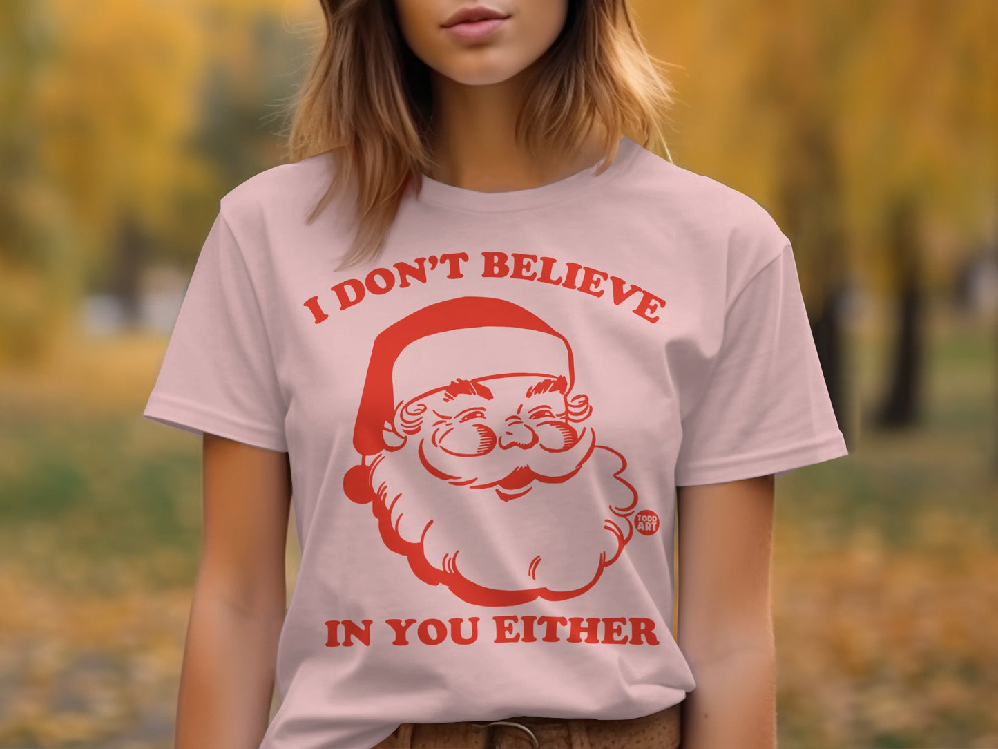 I Don't Believe in You Either Funny Santa Shirt product type
