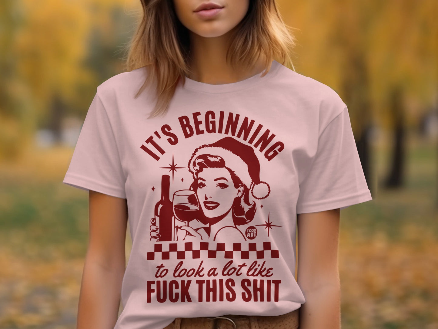 It's Beginning to Look a Lot Like Fuck This Shit Shirt