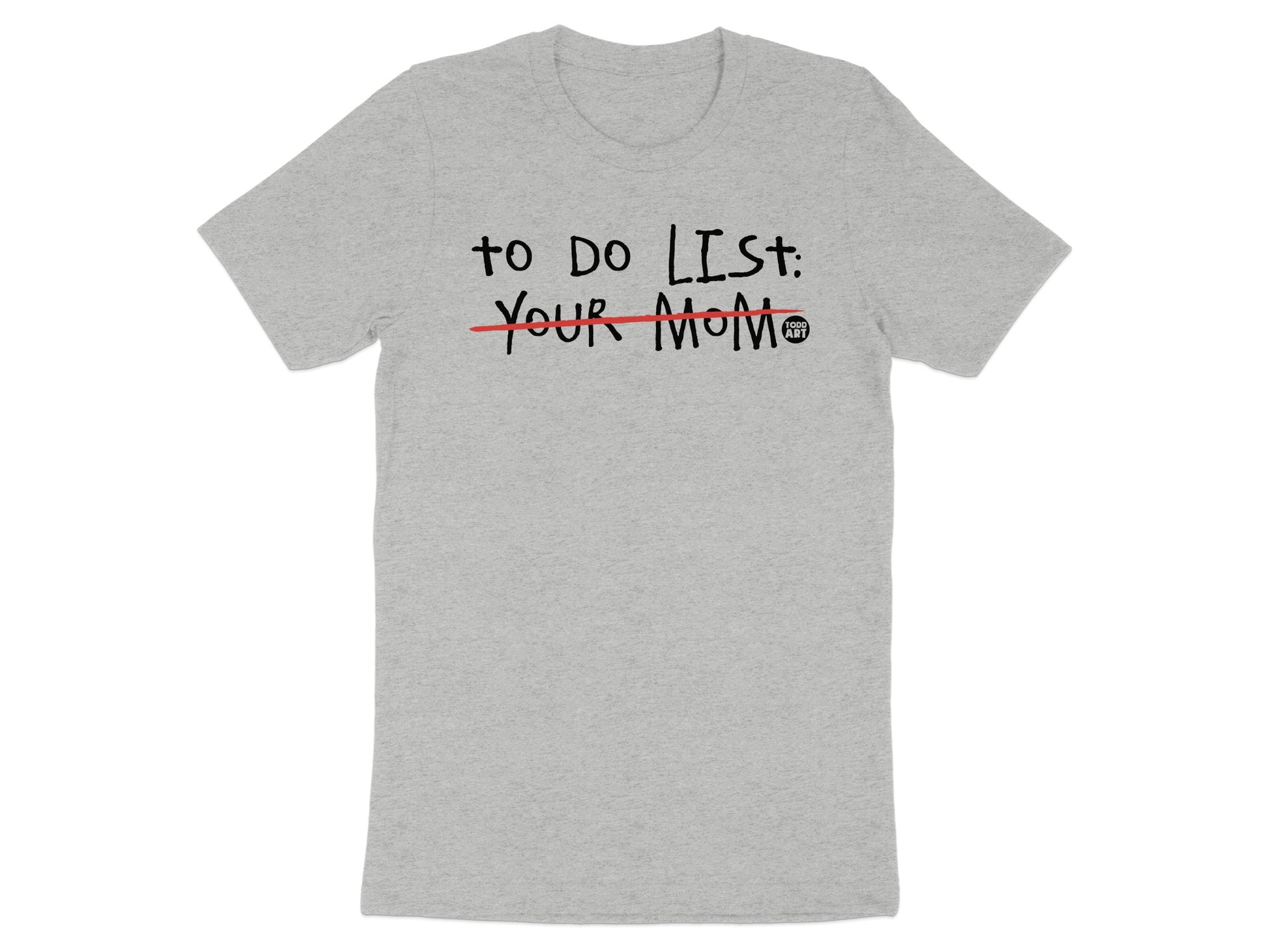 To Do List Your Mom Funny Graphic Unisex Shirt product type