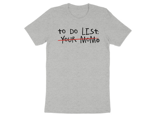 To Do List Your Mom Funny Graphic Unisex Shirt product type